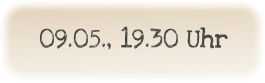 09.05., 19.30 Uhr